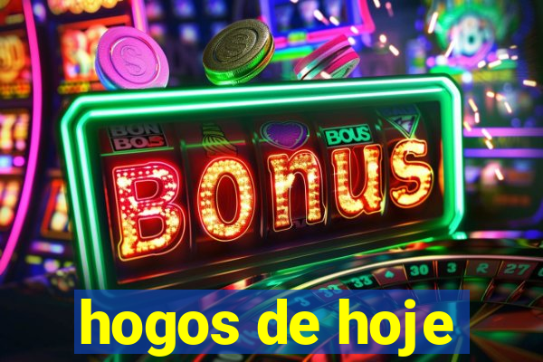 hogos de hoje